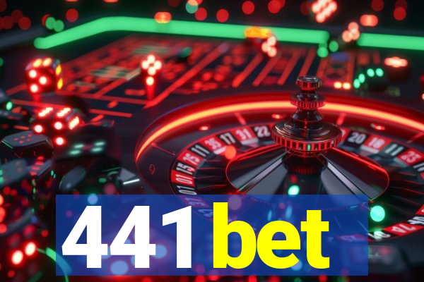 441 bet